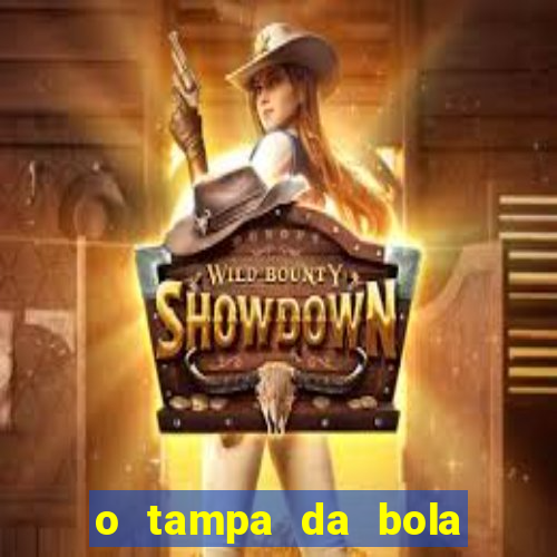 o tampa da bola ao vivo hoje